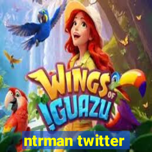 ntrman twitter